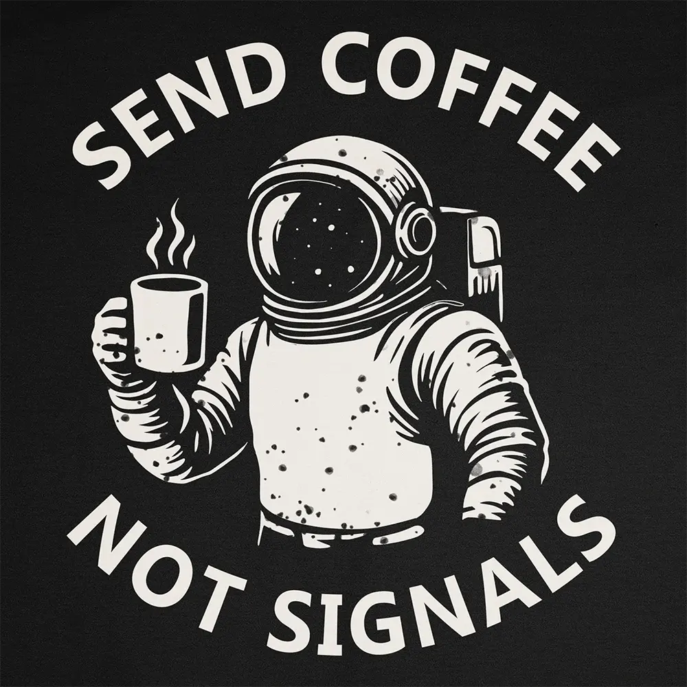 T-shirt Send Coffee Not Signals - Image 2